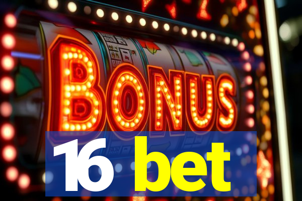16 bet